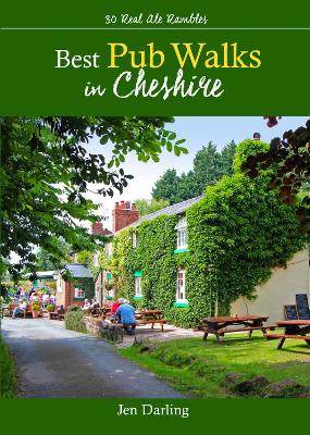 Best Pub Walks in Cheshire: 30 Real Ale Rambles - Great walks to Cheshire's best country pubs - Darling, Jen