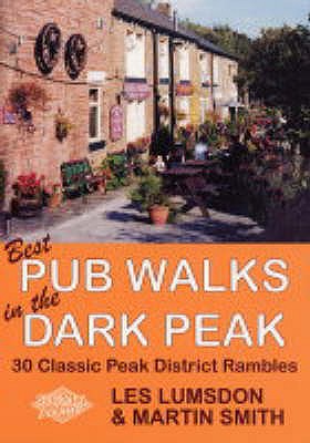 Best Pub Walks in the Dark Peak - Lumsdon, Les, and Smith, Martin
