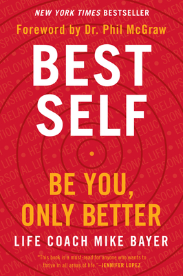 Best Self: Be You, Only Better - Bayer, Mike