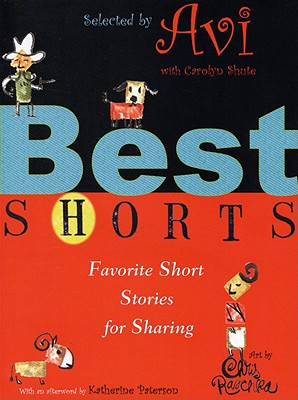 Best Shorts: Favorite Short Stories for Sharing - Paterson, Katherine (Afterword by), and Shute, Carolyn (Contributions by)