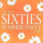 Best Sixties Summer Party...Ever! - Various Artists