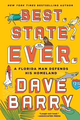 Best. State. Ever.: A Florida Man Defends His Homeland - Barry, Dave