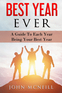 Best Year Ever: A Guide To Each Year Being Your Best Year