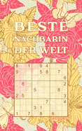 BESTE NACHBARIN DER WELT - Sudoku: Tolles Rtselbuch zum Verschenken an die netten Menschen von nebenan 184 knifflige Rtsel Kleines Geschenk fr Nachbarn Geschenkidee zu Weihnachten, Geburtstag, Abschied