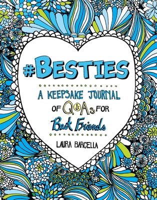 #Besties: A Keepsake Journal of Q&as for Best Friends Volume 1 - Barcella, Laura