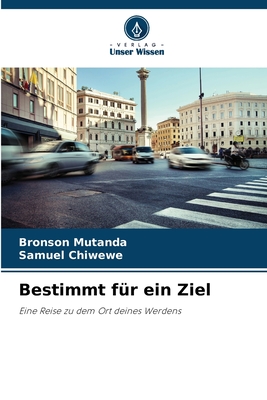 Bestimmt f?r ein Ziel - Mutanda, Bronson, and Chiwewe, Samuel