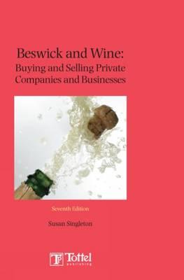 Beswick and Wine: Buying and Selling of Private Companies and Businesses - Singleton, Susan