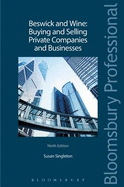 Beswick and Wine: Buying and Selling Private Companies and Businesses: Ninth Edition