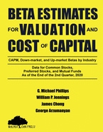 Beta Estimates for Valuation and Cost of Capital, As of the End of 2nd Quarter, 2020: Data for Common Stocks, Preferred Stocks, and Mutual Funds: CAPM, down-Market, and up-Market Betas by Industry