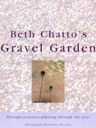 Beth Chatto's Gravel Garden - Chatto, Beth