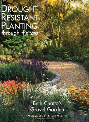 Beth Chatto's Gravel Garden - Chatto, Beth, and Wooster, Steven (Photographer)