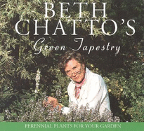 Beth Chatto's Green Tapestry: Perennial Plants for Your Garden
