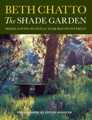 Beth Chatto's Woodland Garden: Shade-Loving Plants for Year-Round Interest - Chatto, Beth