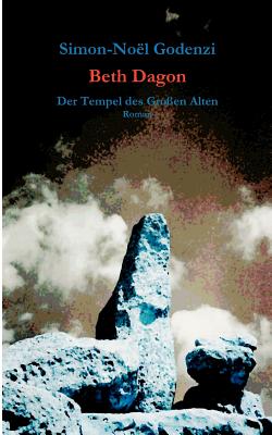 Beth Dagon: Der Tempel des Gro?en Alten - Godenzi, Simon-Noel