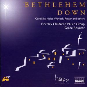 Bethlehem Down: Carols by Holst, Warlock, Rutter and Others - 