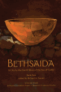 Bethsaida, a City by the North Shore of the Sea of Galilee Volume 4: Bethsaida Excavations Project