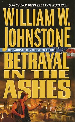 Betrayal in the Ashes - Johnstone, William W