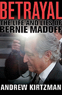 Betrayal: The Life and Lies of Bernie Madoff