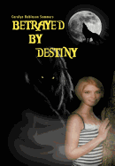 Betrayed by Destiny