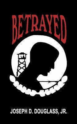 Betrayed - Douglass, Joseph D, Jr.