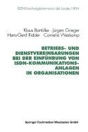 Betriebs- Und Dienstvereinbarungen Bei Der Einfuhrung Von ISDN-Kommunikationsanlagen in Organisationen - Bartlke, Klaus, and Grieger, J?rgen, and Ridder, Hans-Gerd