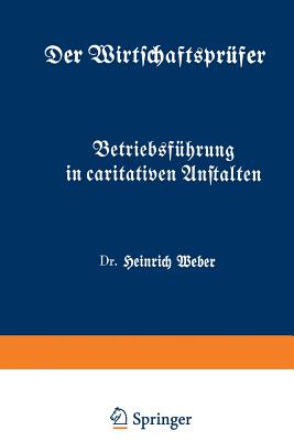 Betriebsfuhrung in Caritativen Anstalten: Funftes Heft - Weber, Heinrich