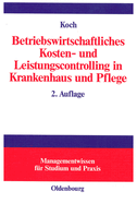 Betriebswirtschaftliches Kosten- Und Leistungscontrolling in Krankenhaus Und Pflege