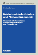 Betriebswirtschaftslehre Und Nationalokonomie: Wissenschaftstheoretische Standortbestimmungen Und Perspektiven