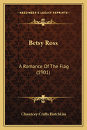 Betsy Ross: A Romance of the Flag (1901)