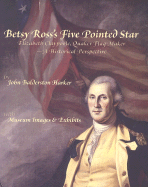 Betsy Ross's Five Pointed Star: Elizabeth Claypoole, Quaker Flag Maker: A Historical Perspective