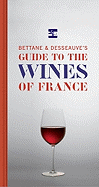 Bettane & Desseauve's Guide to the Wines of France