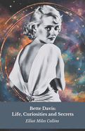 Bette Davis: Life, Curiosities and Secrets: The official tribute to the Hollywood film icon
