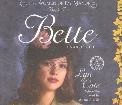 Bette - Cote, Lyn, and Fields, Anna (Read by)