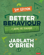 Better Behaviour: A Guide for Teachers