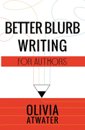 Better Blurb Writing for Authors