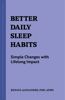 Better Daily Sleep Habits: Simple Changes with Lifelong Impact - Alexandre, Renata