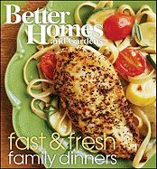 Better Homes and Gardens Fast & Fresh Family Dinners