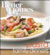 Better Homes and Gardens Pasta Family Dinners
