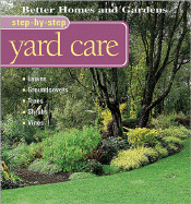 Better Homes and Gardens Step-By-Step Yard Care