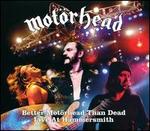 Better Motorhead Than Dead [Live at Hammersmith]