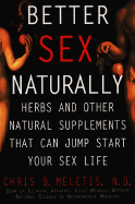 Better Sex Naturally: Herbs and Other Natural Supplements That Will Jump-Start Your Sex Life