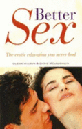 Better Sex: The Erotic Education You Never Had