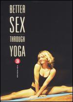 Better Sex Through Yoga, Vol. 3: Advanced