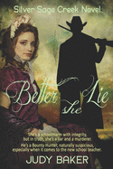 Better She Lie: A Silver Sage Creek Novel