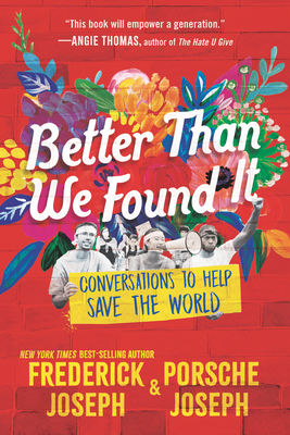Better Than We Found It: Conversations to Help Save the World - Joseph, Frederick, and Joseph, Porsche