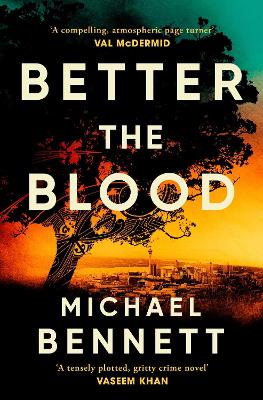 Better the Blood: The past never truly stays buried. Welcome to the dark side of paradise. - Bennett, Michael