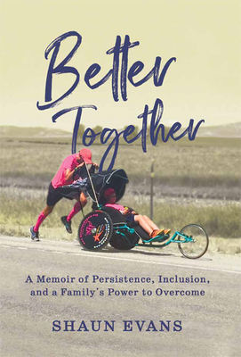 Better Together a Memoir of Pe - Evans, Shaun