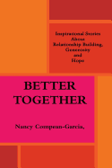 Better Together: Inspiring Stories about Relationship Building, Generosity and Hope