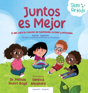 Better Together (Spanish Translation) Juntos es Mejor: Juntos es Mejor: El ABC para la creacin de habilidades sociales y amistades