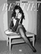 Bettie!: The Incomparable Bettie Page Archives of Irving Klaw